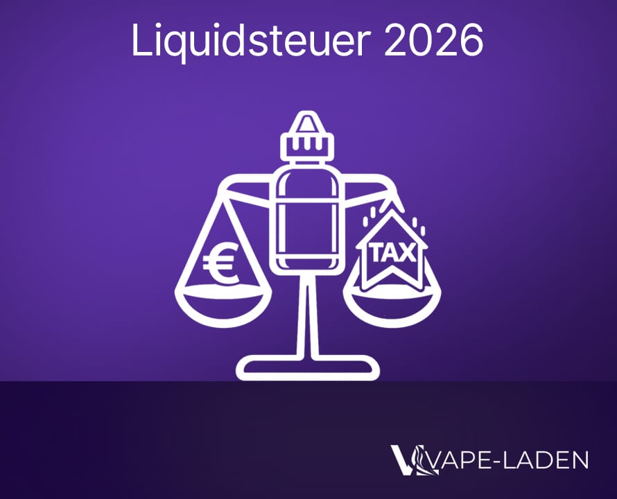 Liquidsteuer 2026 für E-Liquids