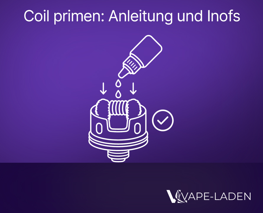 Coil Primen Anleitung und Informationen - Vape-Laden