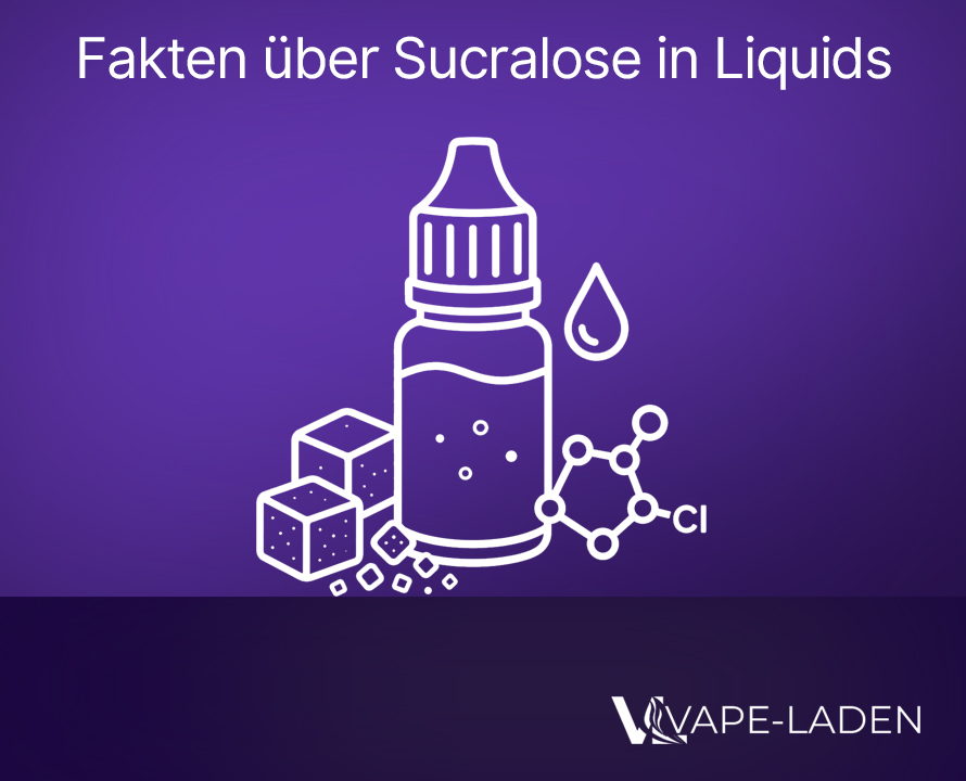 Sucralose und Liquids - aktuelle Faktenlage Vape-Laden